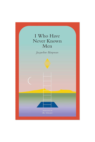 I Who Have Never Known Men