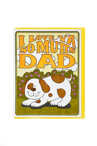 Card with a cartoon dog and text 'I love ya so muts dad' on a white background