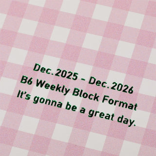 Close up of planner that reads "B6 Weekly Block Format It's gonna be a great day."