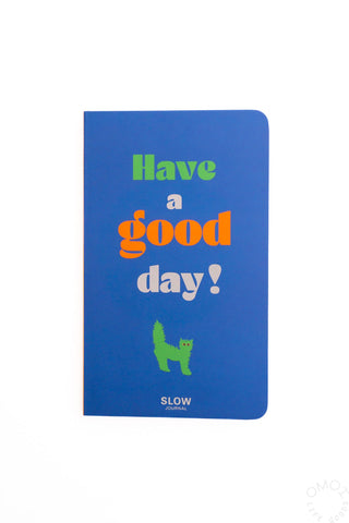 Slow Journal A6 Slim Open Dated Diary Have a Good Day!