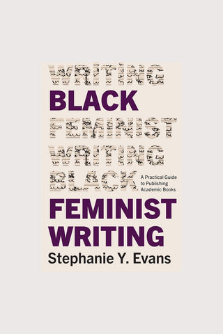 Black Feminist Writing: A Practical Guide to Publishing Academic Books