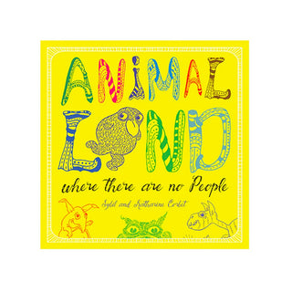 Book cover of 'Animal Land Where There are No People' with colorful animal illustrations on a yellow background.