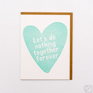 Heart Do Nothing Together Card