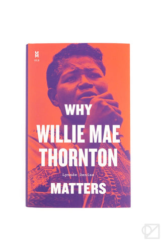 Why Willie Mae Thornton Matters